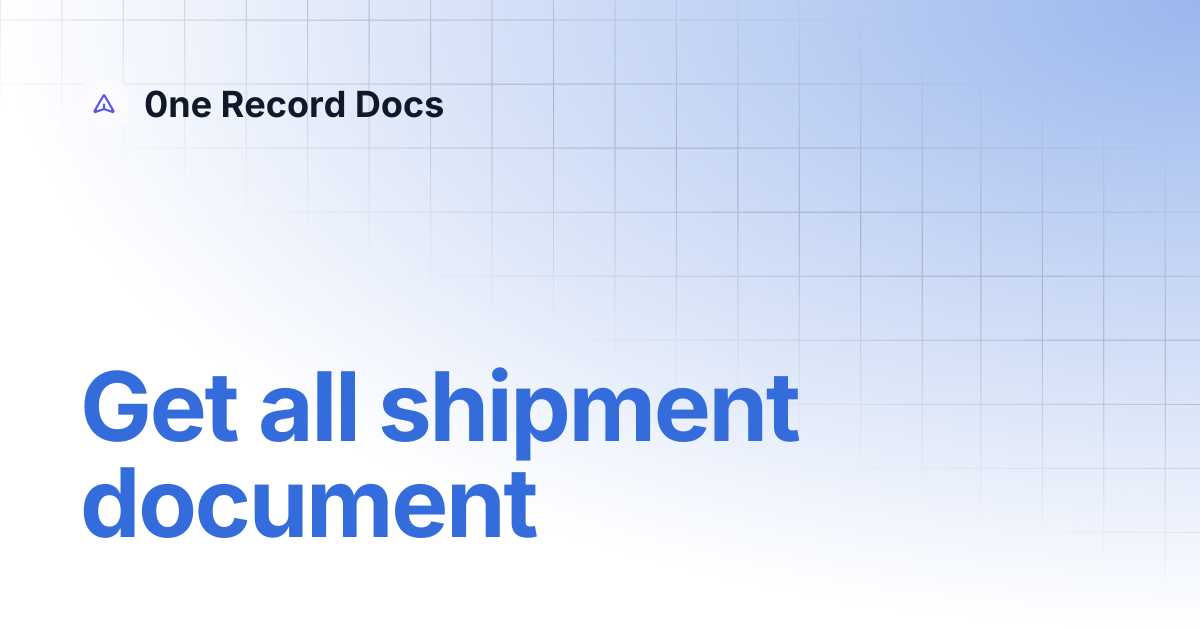 Get all shipment document | 0ne Record Docs