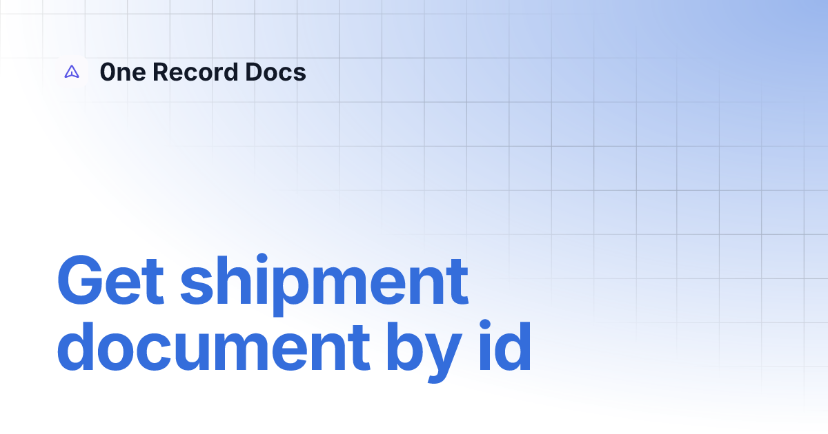 Get shipment document by id | 0ne Record Docs