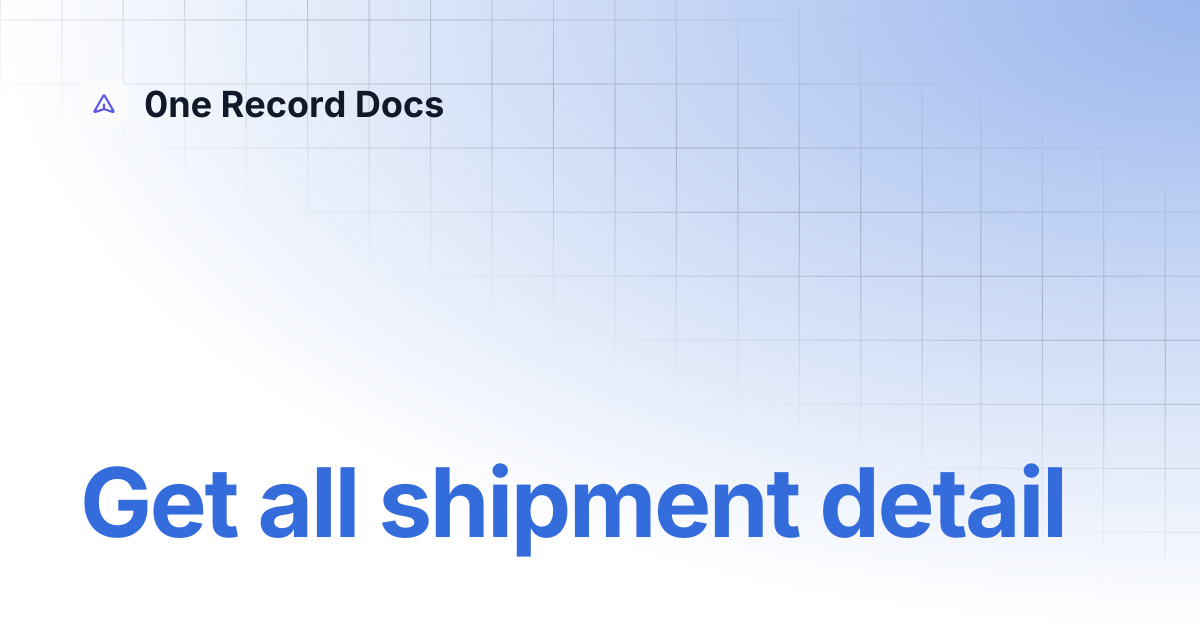 Get all shipment detail | 0ne Record Docs